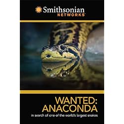 Smithsonian Channel: Wanted Anaconda