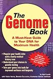 The Genome Book: A Must-Have Guide to Your DNA for Maximum Health