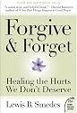 Forgive and Forget: Healing the Hurts We Don't Deserve (Plus)