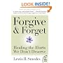 Forgive and Forget: Healing the Hurts We Don't Deserve (Plus)
