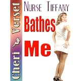 Nurse Tiffany Bathes Me ~ Cheri Verset