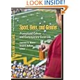 Sport, Beer, and Gender: Promotional Culture and Contemporary Social Life (Popular Culture and Everyday Life) by  Steven J. Jackson and Lawrence A. Wenner