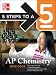 5 Steps to a 5 AP Chemistry, 2008-2009 Edition