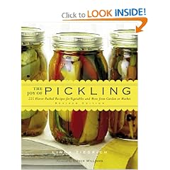 The Joy of Pickling, Revised Edition: 250 Flavor-Packed Recipes for Vegetables and More from Garden or Market