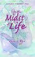 In the Midst of Life: A Hospice Volunteer's Story