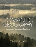 Romantic geography : in search of the sublime landscape