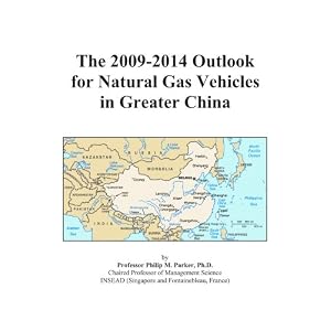 The 2009-2014 Outlook for Natural Gas Vehicles in Greater China Icon Group International