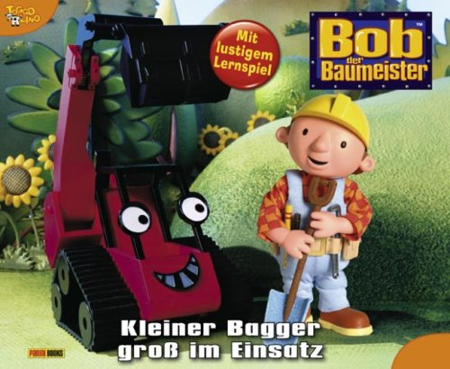 Panini Bob der Baumeister, Geschichtenbuch, Bd. 43: Kleiner Bagger gro&szlig; im Einsatz