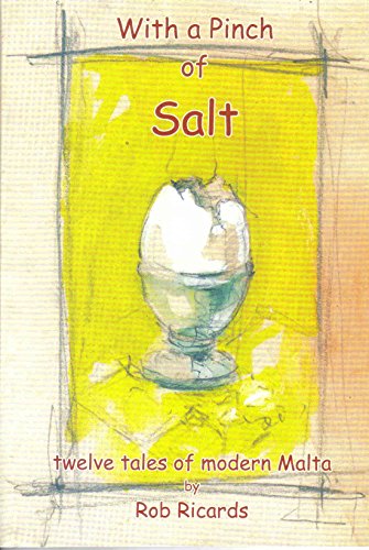 With a Pinch of Salt: twelve tales of modern Malta, by Rob Ricards