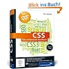 CSS: Das umfassende Handbuch. Aktuell zu CSS3 und HTML5, inkl. Mobiles Webdesign mit CSS, CSS-Layouts, CSS-Praxis, YAML, jQuery, Grids u.v.m. (Galileo Computing)
