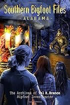 Southern Bigfoot Files Alabama: The Archives of Tal H. Branco (Volume 1) Southern Bigfoot Files Alabama: The Archives of Tal H. Branco (Volume 1)