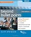 Beyond Bullet Points: Using Microsoft® PowerPoint® to Create Presentations that Inform, Motivate, and Inspire