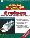Fell's Official Know-It-All Guide, Cruises: How to Sail in Style for Less (Official Know-It-All Guide)