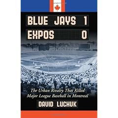 Blue Jays 1, Expos 0: The Urban Rivalry That Killed Major League Baseball in Montreal