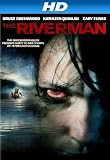 The Riverman [HD]