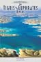 Tigris and Euphrates Rivers (Rivers in World History)