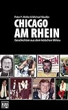Produkt-Bild: Chicago am Rhein: Geschichten aus dem k&ouml;lschen Milieu