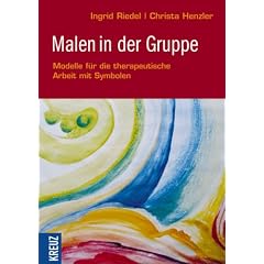 Malen in der Gruppe: Modelle f�r die therapeutische Arbeit mit Symbolen