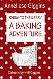 Rising to the Berry : a baking adventure