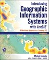 Introducing Geographic Information Systems with ArcGIS: A Workbook Approach to Learning GIS