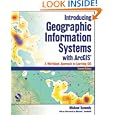 Introducing Geographic Information Systems with ArcGIS: A Workbook Approach to Learning...