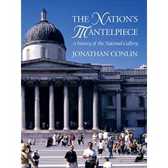 The Nation's Mantelpiece: A History of the National Gallery