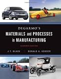 DeGarmo's Materials and Processes in Manufacturing