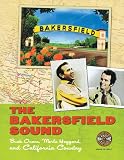 The Bakersfield Sound: Buck Owens, Merle Haggard and California Country