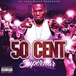 50 Cent - Superstar