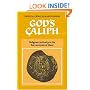 God's Caliph: Religious Authority in the First Centuries of Islam (University of Cambridge Oriental Publications)
