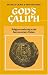 God's Caliph: Religious Authority in the First Centuries of Islam (University of Cambridge Oriental Publications)