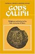 God's Caliph: Religious Authority in the First Centuries of Islam (University of Cambridge Oriental Publications)