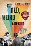 The Old, Weird America: The World of Bob Dylan's Basement Tapes