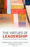 The virtues of leadership : contemporary challenges for global managers