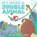 If I Were a Jungle Animal (Reinforced Hardcover)