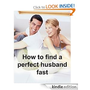 How to Find a Perfect Husband Fast