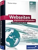 Webseiten programmieren und gestalten: HTML, XHTML, CSS, XML, PHP, JavaScript, Python, MySQL, Ajax, CMS, jQuery, Suchmaschinen-Optimierung, GIMP, ... TYPO3, Online-Marketing (Galileo Computing)