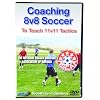 Coaching 8v8 Soccer To Teach 11v11 Tactics DVD