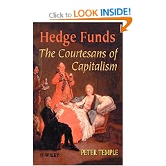 Hedge Funds: Courtesans of Capitalism: The Courtesans of Capitalism