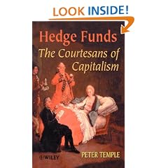 Hedge Funds: Courtesans of Capitalism: The Courtesans of Capitalism