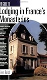 The Guide to Lodging in Frances Monasteries