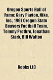 Oregon Sports Hall of Fame: Gary Payton, Nike, Inc., 1967 Oregon State Beavers Football Team, Tommy Prothro, Jonathan Stark, Bill Walton