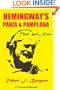 Hemingway's Paris and Pamplona, Then, and Now: A Personal Memoir