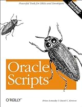 Oracle Scripts: Powerful Tools for DBAs and Developers Oracle Scripts: Powerful Tools for DBAs and Developers