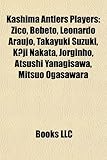 Kashima Antlers Players: Zico, Bebeto, Leonardo Araujo, Takayuki Suzuki, K Ji Nakata, Jorginho, Atsushi Yanagisawa, Mitsuo Ogasawara-