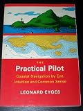 The Practical Pilot: Coastal Navigation by Eye, Intuition, and Common Sense
