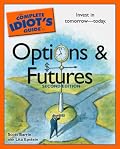 The Complete Idiot's Guide to Options and Futures, 2nd Edition (Complete Idiot's Guide to)