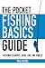 The Pocket Fishing Basics Guide: Freshwater Basics: Hook, Line, and Sinker (Skyhorse Pocket Guides)