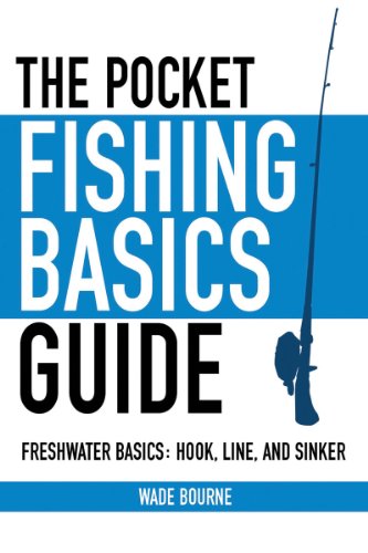 The Pocket Fishing Basics Guide: Freshwater Basics: 