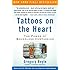 Tattoos on the Heart: The Power of Boundless Compassion